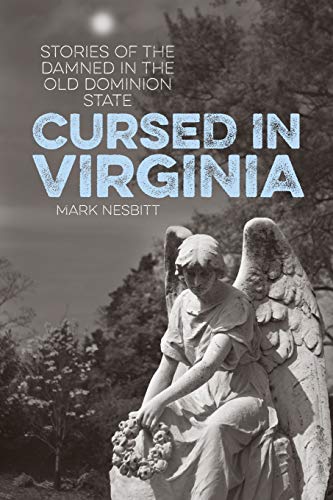 Beispielbild fr Cursed in Virginia: Stories of the Damned in the Old Dominion State zum Verkauf von Biblio Pursuit