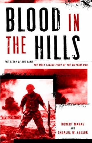 Beispielbild fr Blood in the Hills: The Story of Khe Sanh, the Most Savage Fight of the Vietnam War zum Verkauf von Dream Books Co.