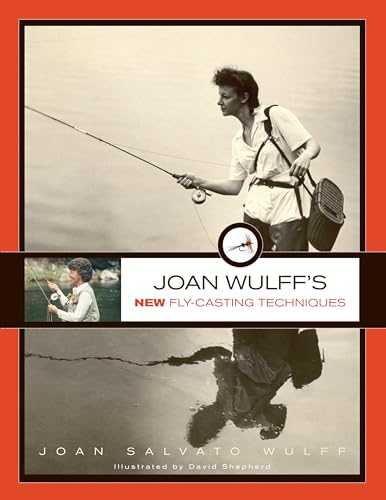 Stock image for Joan Wulff`s New Fly-Casting Techniques for sale by The Blue Penguin