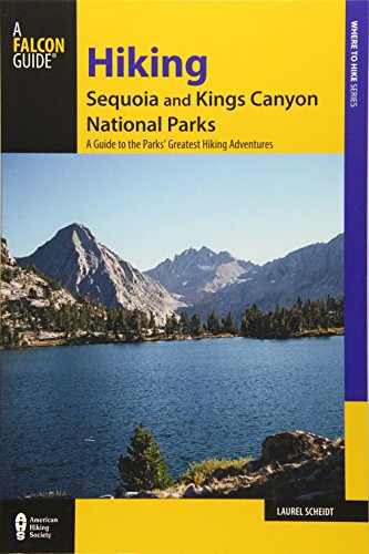 Stock image for Hiking Sequoia and Kings Canyon National Parks : A Guide to the Parks' Greatest Hiking Adventures for sale by Better World Books