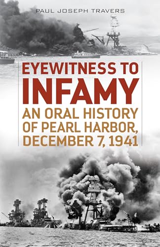 Beispielbild fr Eyewitness to Infamy : An Oral History of Pearl Harbor zum Verkauf von Better World Books