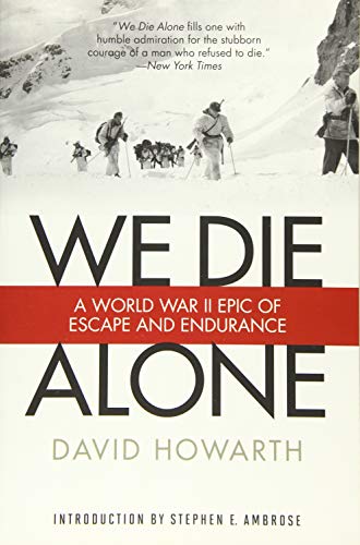 9781493023455: We Die Alone: A WWII Epic of Escape and Endurance