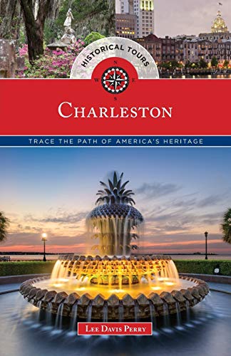 Beispielbild fr Historical Tours Charleston : Trace the Path of America's Heritage zum Verkauf von Better World Books
