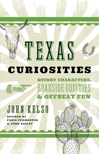 Stock image for Texas Curiosities: Quirky Characters, Roadside Oddities & Offbeat Fun (Curiosities Series) for sale by AwesomeBooks