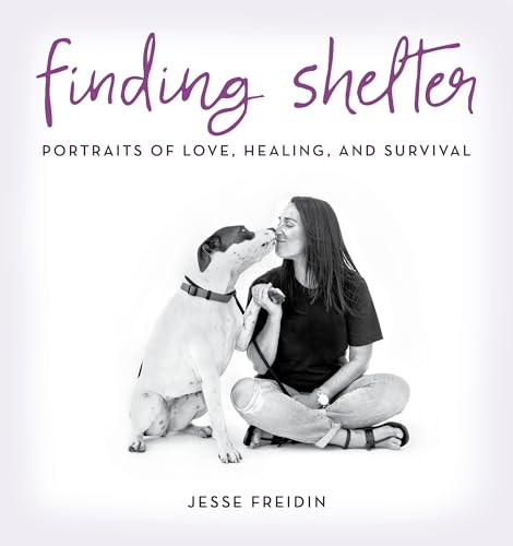 Imagen de archivo de Finding Shelter : Portraits of Love, Healing, and Survival a la venta por Better World Books