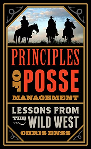 Stock image for Principles of Posse Management: Lessons from the Old West for Today's Leaders for sale by Idaho Youth Ranch Books