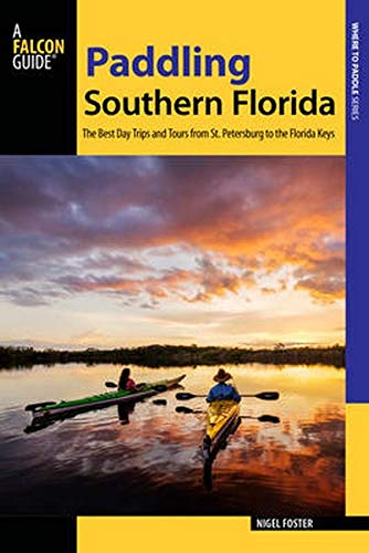 Beispielbild fr Paddling Southern Florida: A Guide to the Area's Greatest Paddling Adventures (Paddling Series) zum Verkauf von AwesomeBooks