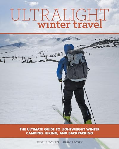 Stock image for Ultralight Winter Travel: The Ultimate Guide to Lightweight Winter Camping, Hiking, and Backpacking for sale by ThriftBooks-Dallas