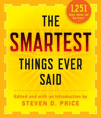 Beispielbild fr The Smartest Things Ever Said, New and Expanded zum Verkauf von SecondSale