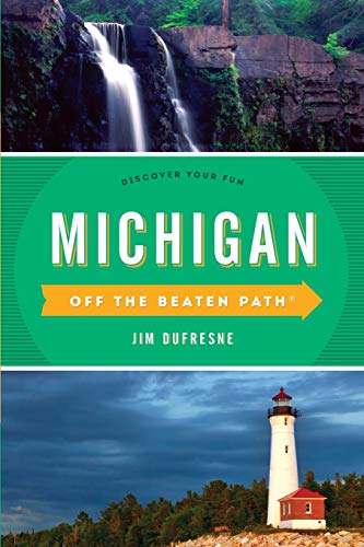 Stock image for Michigan Off the Beaten Path: A Guide to Unique Places: Discover Your Fun for sale by Revaluation Books