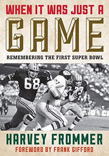 9781493026753: When it Was Just a Game: Remembering the First Super Bowl