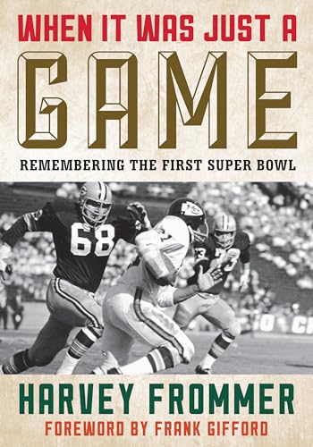 Stock image for When It Was Just a Game: Remembering the First Super Bowl for sale by Books Unplugged