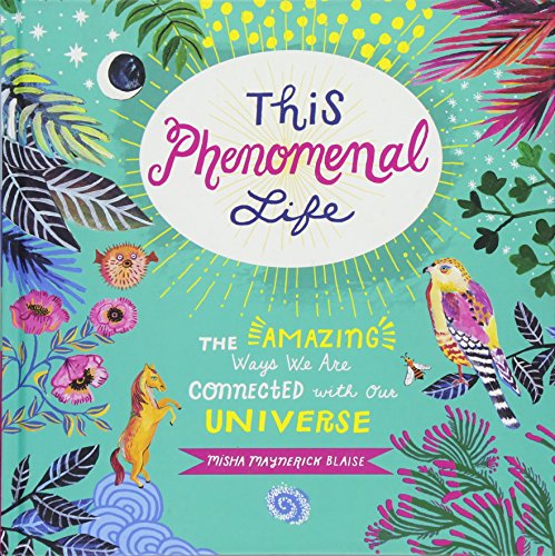 Stock image for This Phenomenal Life: The Amazing Ways We Are Connected with Our Universe for sale by Bahamut Media