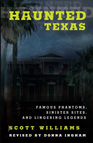 Imagen de archivo de Haunted Texas: Famous Phantoms, Sinister Sites, and Lingering Legends a la venta por HPB-Red