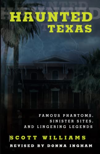 Stock image for Haunted Texas: Famous Phantoms, Sinister Sites, and Lingering Legends for sale by Revaluation Books