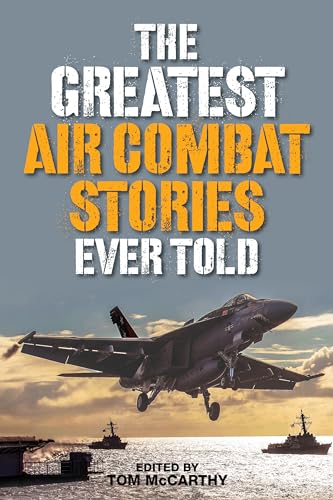 Imagen de archivo de The Greatest Air Combat Stories Ever Told a la venta por Goodwill