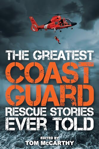 Stock image for The Greatest Coast Guard Rescue Stories Ever Told for sale by Bahamut Media