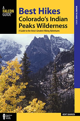 Imagen de archivo de Best Hikes Colorado's Indian Peaks Wilderness : A Guide to the Area's Greatest Hiking Adventures a la venta por Better World Books