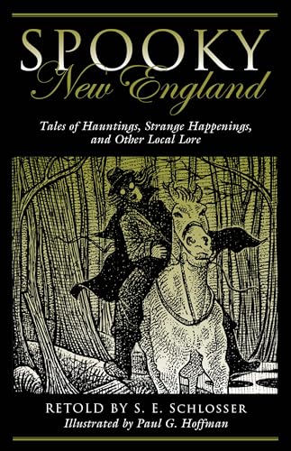 Stock image for Spooky New England: Tales Of Hauntings, Strange Happenings, And Other Local Lore for sale by Half Price Books Inc.