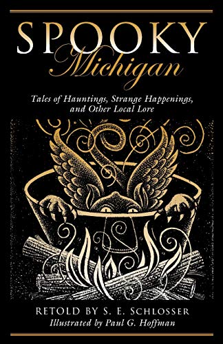 Stock image for Spooky Michigan: Tales of Hauntings, Strange Happenings, and Other Local Lore for sale by ThriftBooks-Dallas