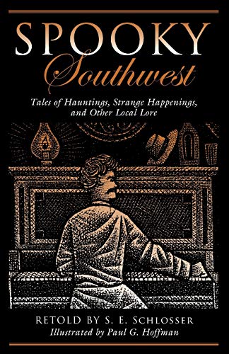 Beispielbild fr Spooky Southwest: Tales Of Hauntings, Strange Happenings, And Other Local Lore zum Verkauf von SecondSale