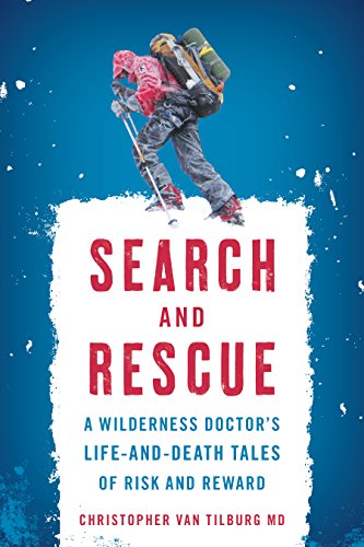 Imagen de archivo de Search and Rescue: A Wilderness Doctor's Life-and-Death Tales of Risk and Reward a la venta por Once Upon A Time Books