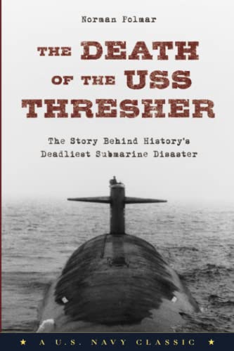 Beispielbild fr The Death of the USS Thresher: The Story Behind Historys Deadliest Submarine Disaster zum Verkauf von New Legacy Books