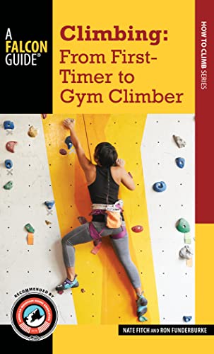 Beispielbild fr Climbing : From First-Timer to Gym Climber zum Verkauf von Better World Books