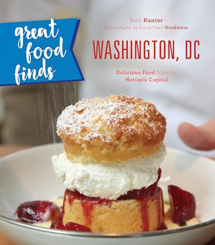 Stock image for Great Food Finds Washington, DC : Delicious Food from the Nation's Capital for sale by Better World Books