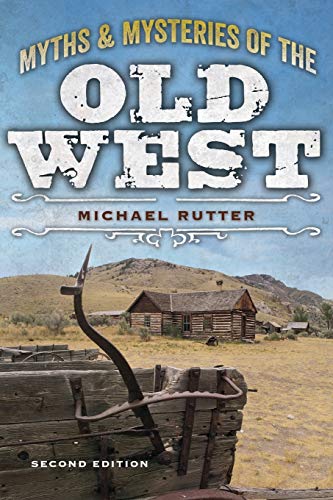 Imagen de archivo de Myths and Mysteries of the Old West (Legends of the West) a la venta por Goodwill