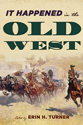 Stock image for It Happened in the Old West: Remarkable Events that Shaped History (It Happened in the West) for sale by ZBK Books