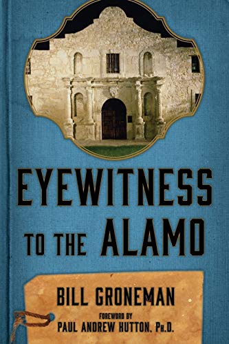 Imagen de archivo de Eyewitness to the Alamo a la venta por Red's Corner LLC