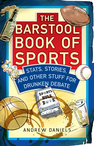 Stock image for The Barstool Book of Sports: Stats, Stories, and Other Stuff for Drunken Debate for sale by SecondSale