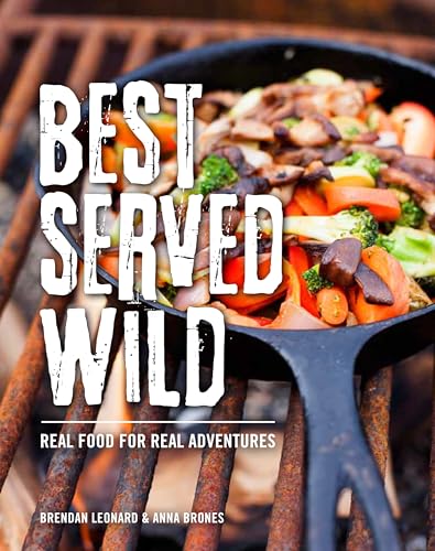 Beispielbild fr Best Served Wild: Real Food for Real Adventures zum Verkauf von ThriftBooks-Dallas