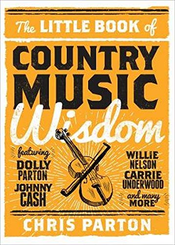 Beispielbild fr The Little Book of Country Music Wisdom zum Verkauf von Blackwell's