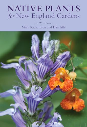 Stock image for Native Plants for New England Gardens for sale by Lucky's Textbooks