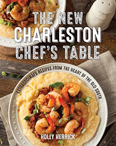 Beispielbild fr The New Charleston Chefs Table: Extraordinary Recipes From the Heart of the Old South zum Verkauf von Goodwill of Colorado