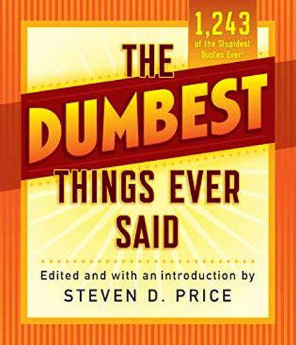 9781493029426: THE DUMBEST THINGS EVER SAID (1001)