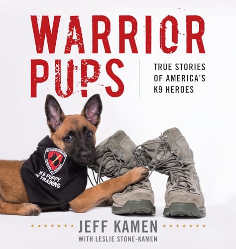 Stock image for Warrior Pups: True Stories of America's K9 Heroes for sale by Decluttr