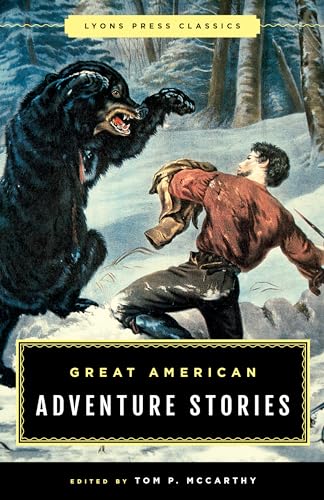Stock image for Great American Adventure Stories: Lyons Press Classics for sale by Goodwill of Colorado