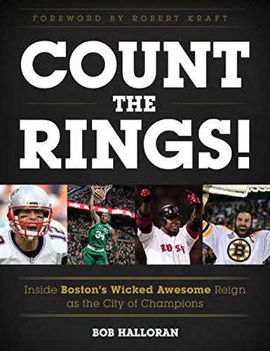 Stock image for Count the Rings!: Inside Boston's Wicked Awesome Reign as the City of Champions for sale by SecondSale