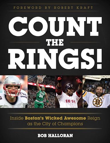 9781493030088: Count the Rings!: Inside Boston's Wicked Awesome Reign as the City of Champions