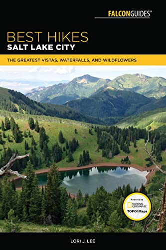 Beispielbild fr Best Hikes Salt Lake City : The Greatest Vistas, Waterfalls, and Wildflowers zum Verkauf von Better World Books