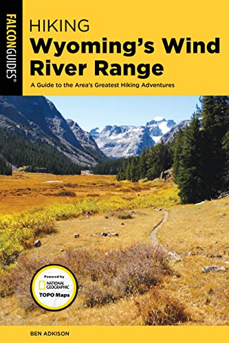 

Hiking Wyoming's Wind River Range: A Guide to the Areas Greatest Hiking Adventures (Regional Hiking Series) [Soft Cover ]