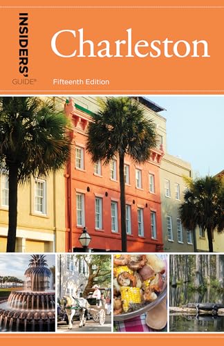 Stock image for Insiders' Guide to Charleston: Including Mt. Pleasant, Summerville, Kiawah, and Other Islands (Insiders' Guide Series) for sale by Decluttr