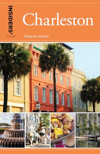 9781493031078: Insiders' Guide to Charleston: Including Mt. Pleasant, Summerville, Kiawah, and Other Islands (Insiders' Guide Series)