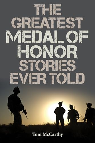 Imagen de archivo de The Greatest Medal of Honor Stories Ever Told a la venta por More Than Words