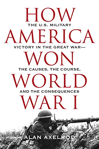Stock image for How America Won World War I for sale by GF Books, Inc.
