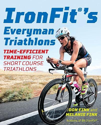 Imagen de archivo de IronFit's Everyman Triathlons: Time-Efficient Training for Short Course Triathlons a la venta por beneton