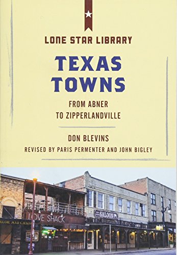 Beispielbild fr Texas Towns: From Abner to Zipperlandville (Lone Star Library) zum Verkauf von HPB Inc.
